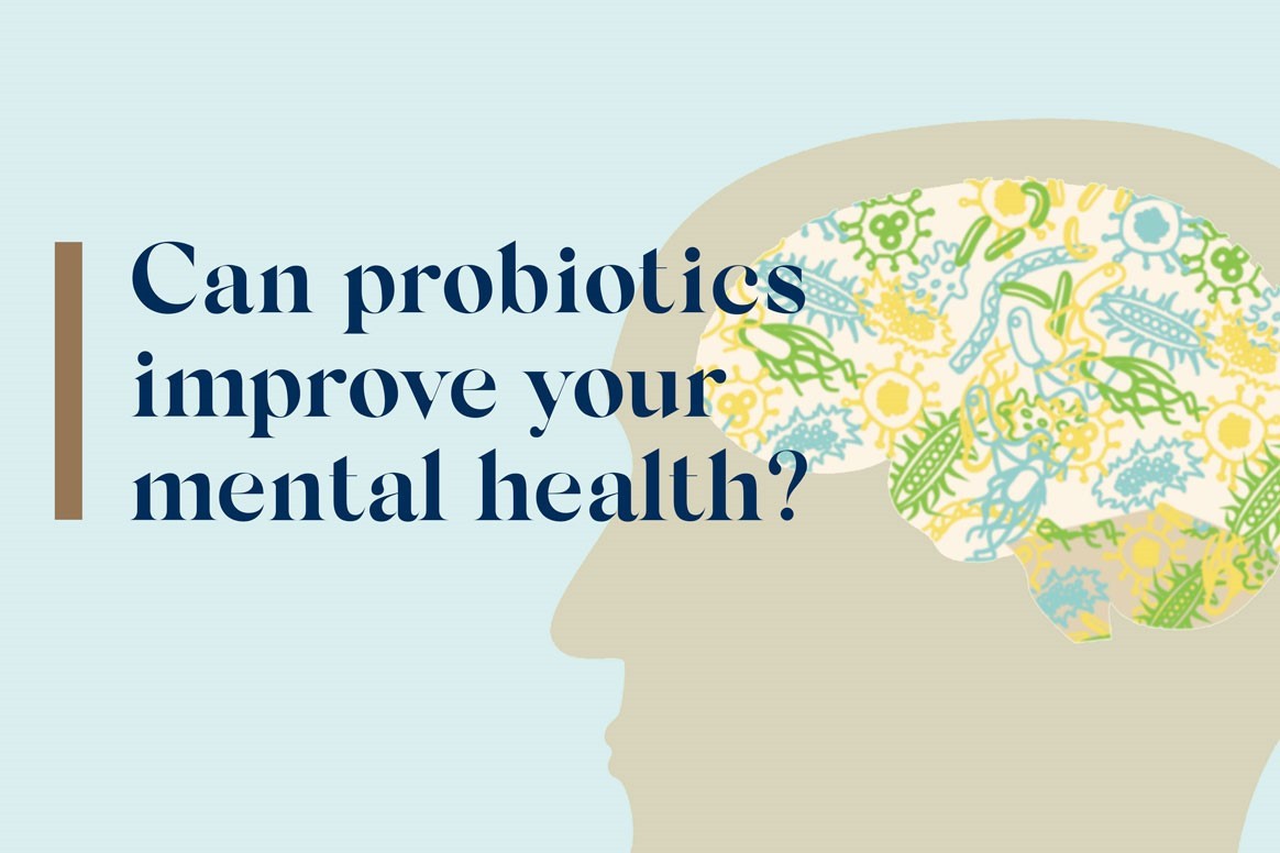 CAN PROBIOTICS IMPROVE YOUR MENTAL HEALTH?